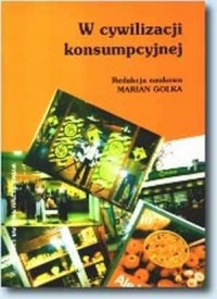 W cywilizacji konsumpcyjnej - okładka książki