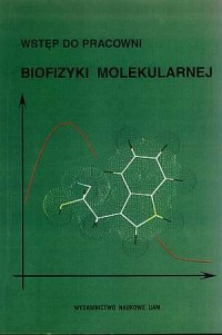 Wstęp do pracowni biofizyki molekularnej - okładka książki