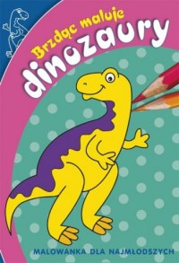 Brzdąc maluje dinozaury - okładka książki