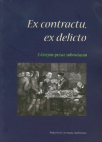 Ex contractu, ex delicto - z dziejów - okładka książki