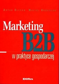Marketing B2B w praktyce gospodarczej - okładka książki