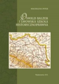 Oswald Balzer i lwowska szkoła - okładka książki