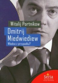 Dmitrij Miedwiediew. Władca z przypadku - okładka książki