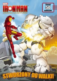 Iron Man Armored Adventures. Stworzony - okładka książki