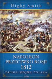 Napoleon przeciwko Rosji 1812 - okładka książki