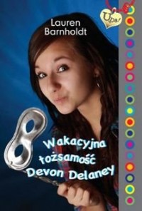 Wakacyjna tożsamość Devon Delaney - okładka książki