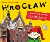 Wrocław. Zwiedzaj z nami krasnalami - okładka książki