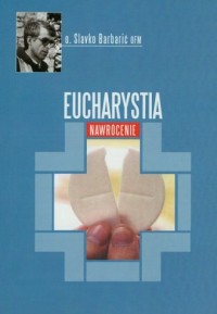 Eucharystia. Nawrócenie - okładka książki