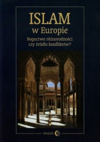 Islam w Europie. Bogactwo różnorodności - okładka książki