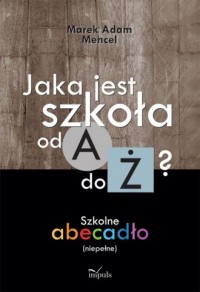 Jaka jest szkoła od A do Ż? Szkolne - okładka książki