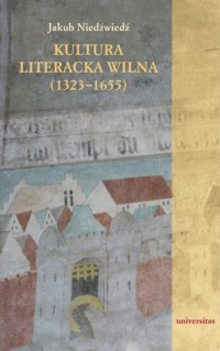 Kultura literacka Wilna (1323-1655) - okładka książki