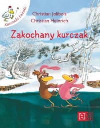 Kurczaki Luzaki. Zakochany kurczak - okładka książki