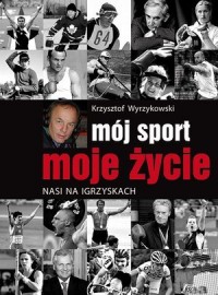 Mój sport moje życie - okładka książki