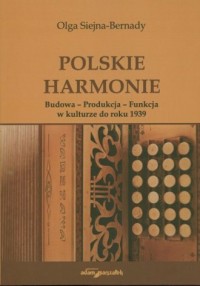 Polskie harmonie. Budowa. Produkcja. - okładka książki