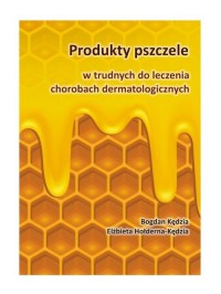 Produkty pszczele w trudnych do - okładka książki