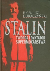 Stalin. Twórca i dyktator supermocarstwa - okładka książki