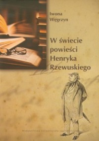 W świecie powieści Henryka Rzewuskiego - okładka książki