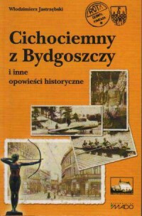 Cichociemny z Bydgoszczy i inne - okładka książki