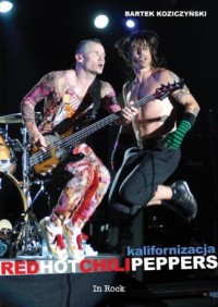 Kalifornizacja. Red Hot Chili Peppers - okładka książki