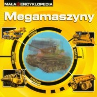 Mała Encyklopedia. Megamaszyny - okładka książki