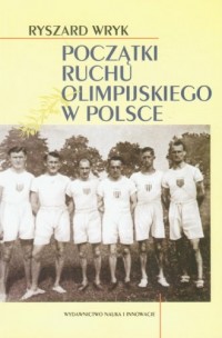 Początki ruchu olimpijskiego w - okładka książki