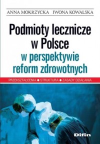 Podmioty lecznicze w Polsce w perspektywie - okładka książki
