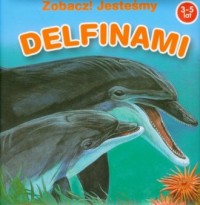 Zobacz! Jesteśmy Delfinami - okładka książki