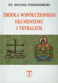 Źródła współczesnego ekumenizmu - okładka książki