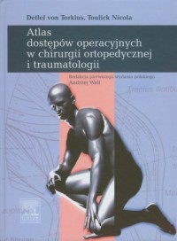 Atlas dostępów operacyjnych w chirurgi - okładka książki