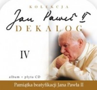 Jan Paweł II. Dekalog IV (+ CD - okładka książki