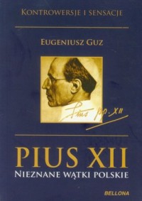 Pius XII. Nieznane wątki polskie - okładka książki
