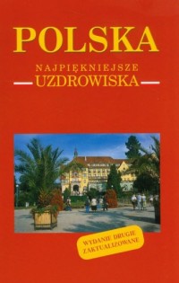Polska. Najpiękniejsze uzdrowiska - okładka książki
