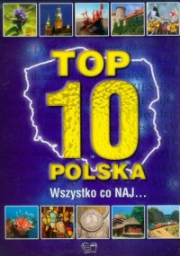 Polska. Top 10. wszystko co naj... - okładka książki