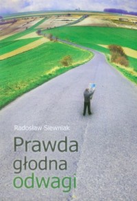 Prawda głodna odwagi - okładka książki