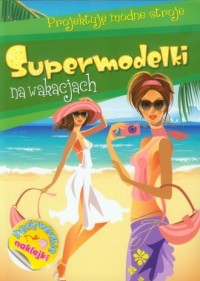 Supermodelki na wakacjach. Projektuję - okładka książki