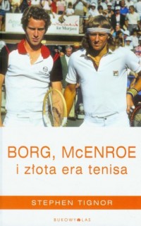 Borg McEnroe i złota era tenisa - okładka książki