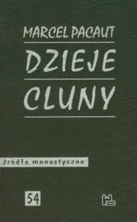 Dzieje Cluny. Seria: Źródła monastyczne - okładka książki