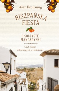 Hiszpańska fiesta i soczyste mandarynki - okładka książki