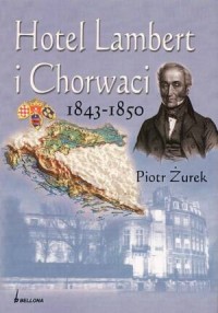 Hotel Lambert i Chorwaci 1843-1850 - okładka książki