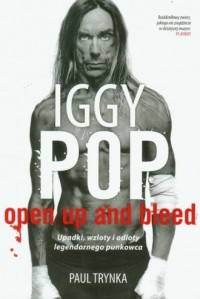 Iggy Pop Open Up and Bleed. Upadki, - okładka książki