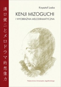 Kenji Mizoguchi i wyobraźnia melodramatyczna - okładka książki