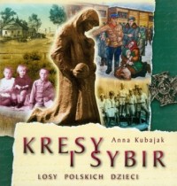 Kresy i Sybir. Losy polskich dzieci - okładka książki