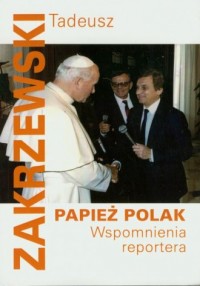 Papież Polak. Wspomnienia reportera - okładka książki