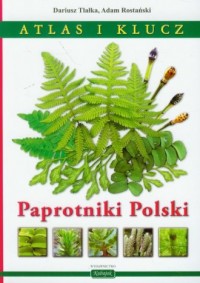 Paprotniki Polski. Atlas i klucz - okładka książki