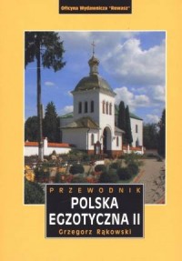 Polska egzotyczna 2. Przewodnik - okładka książki