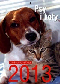 Psy i koty. Kalendarz ścienny 2013 - okładka książki