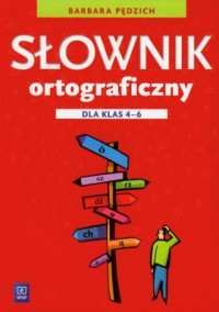 Słownik ortograficzny. Klasa 4-6 - okładka podręcznika