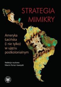 Strategia mimikry. Ameryka Łacińska - okładka książki