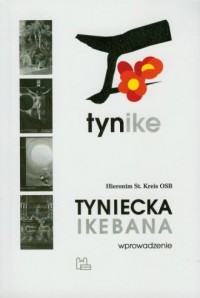 Tynike. Tyniecka ikebana. Wprowadzenie - okładka książki