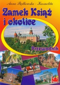 Zamek Książ i okolice. Przewodnik - okładka książki